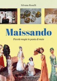 Immagine copertina libro Maissando. Piccole magie in pasta di mais