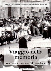 Immagine copertina libro Viaggio nella memoria con Dacia e le ragazze del Consultorio