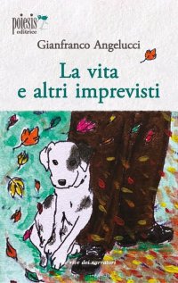 Immagine copertina libro La vita e altri imprevisti