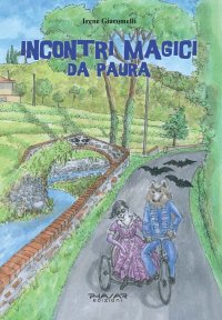 Immagine copertina libro Incontri magici da paura. Avventure alla Rocca di Buggiano e a Villa Garzoni