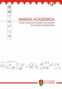 Immagine copertina libro Manga Academica. Rivista di studi sul fumetto e sul cinema di animazione giapponese (2023). Vol. 16
