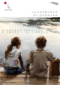 Immagine copertina libro Sussurro insolito d'amore e di fiducia. Nuova ediz.