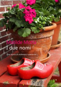 Immagine copertina libro I due nomi. Una storia di violenza e speranza