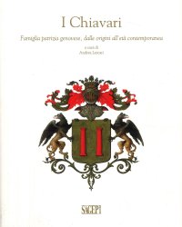Immagine copertina libro I Chiavari. Famiglia patrizia genovese, dalle origini all'età contemporanea