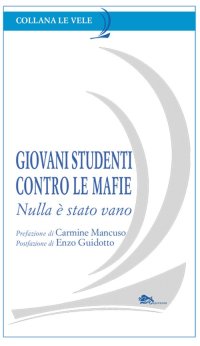 Immagine copertina libro Giovani studenti contro le mafie. Nulla è stato vano