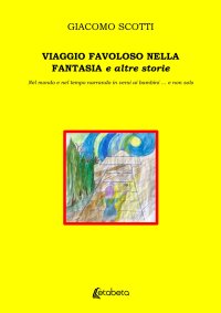 Immagine copertina libro Viaggio favoloso nella fantasia e altre storie