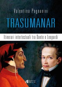 Immagine copertina libro Trasumanar. Itinerari intertestuali tra Dante e Leopardi