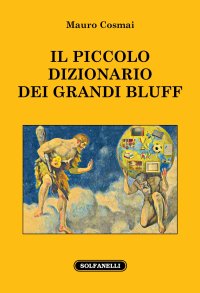 Immagine copertina libro Il piccolo dizionario dei grandi bluff