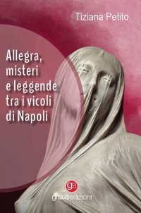 Immagine copertina libro Allegra, misteri e leggende tra i vicoli di Napoli