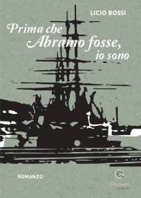 Immagine copertina libro Prima che Abramo fosse, io sono