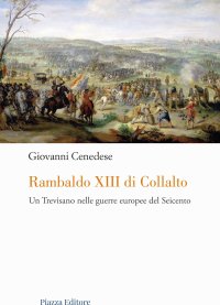 Immagine copertina libro Rambaldo XIII di Collalto. Un Trevisano nelle guerre europee del Seicento