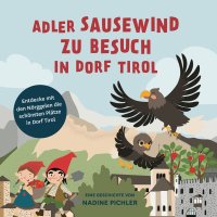 Immagine copertina libro Adler Sausewind zu Besuch in Dorf Tirol. Entdecke mit den Nörggelen die schönsten Plätze in Dorf Tirol