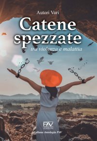 Immagine copertina libro Catene spezzate. Tra violenza e malattia