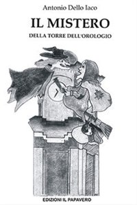 Immagine copertina libro Il mistero della torre dell’orologio. Ediz. illustrata