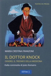 Immagine copertina libro Il dottor Knock. Ovvero il trionfo della medicina