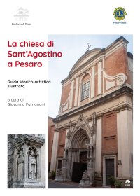 Immagine copertina libro La chiesa di Sant'Agostino a Pesaro. Guida storico-artistica illustrata