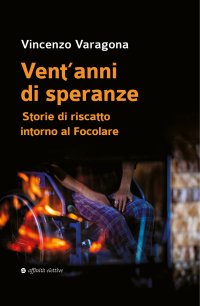 Immagine copertina libro Vent’anni di speranze. Storie di riscatto intorno al Focolare