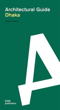 Immagine copertina libro Dhaka. Architectural guide