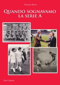 Immagine copertina libro Quando sognavamo la serie A