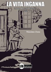 Immagine copertina libro La vita inganna. Mauro Baveni detective