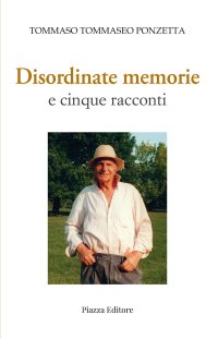 Immagine copertina libro Disordinate memorie e cinque racconti