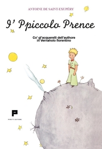Immagine copertina libro I'Ppiccolo Prence. Co' gl'acquerelli dell'authore in Vernaholo fiorentino. Ediz. illustrata
