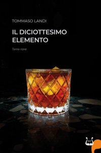 Immagine copertina libro Il diciottesimo elemento. Terre rare. Nuova ediz.