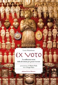 Immagine copertina libro Ex voto. La millenaria storia della devozione per grazia ricevuta