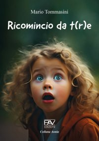 Immagine copertina libro Ricomincio da t(r)e