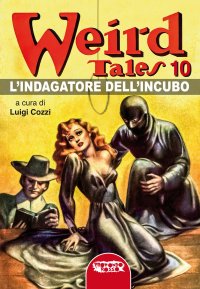 Immagine copertina libro L'indagatore dell'incubo. Weird Tales. Vol. 10