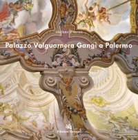 Immagine copertina libro Palazzo Valguarnera Gangi a Palermo. Ediz. a colori