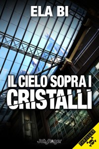 Immagine copertina libro Il cielo sopra i cristalli