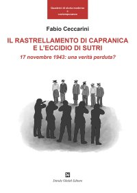 Immagine copertina libro Il rallestramento di Capranica e l'eccidio di Sutri. 17 novembre 1943: una verità perduta?