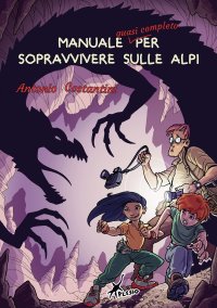 Immagine copertina libro Manuale quasi completo per sopravvivere sulle Alpi