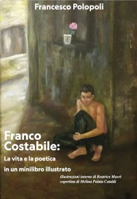 Immagine copertina libro Franco Costabile: la vita e la poetica in un minilibro illustrato. Ediz. illustrata