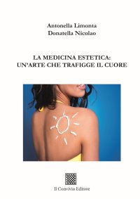 Immagine copertina libro La medicina estetica: un'arte che trafigge il cuore