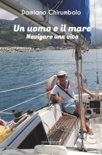 Immagine copertina libro Un uomo e il mare. Navigare una vita