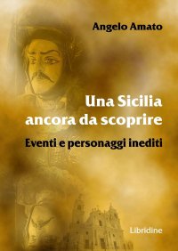 Immagine copertina libro Una Sicilia ancora da scoprire. Eventi e personaggi inediti