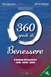 Immagine copertina libro 360 gradi di benessere. Il manuale del benessere corpo - mente - anima