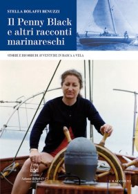 Immagine copertina libro Il Penny Black e altri racconti marinareschi. Storie e ricordi di avventure in barca a vela