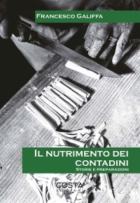 Immagine copertina libro Il nutrimento dei contadini. Storie e preparazioni