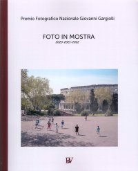 Immagine copertina libro Premio fotografico nazionale Giovanni Gargiolli. Foto in mostra 2020-2021-2022