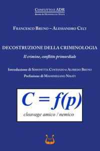 Immagine copertina libro Decostruzione della criminologia. Il crimine, conflitto primordiale