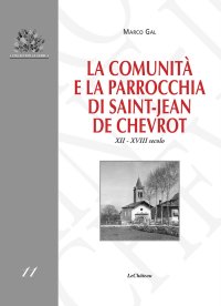 Immagine copertina libro La comunità e la parrocchia di Saint-Jean de Chevrot. XII-XVIII secolo