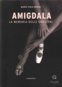 Immagine copertina libro Amigdala. La memoria delle emozioni