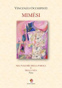 Immagine copertina libro Mimesi. Nel fulgore della parola e della vita