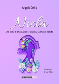 Immagine copertina libro Nicla. Una storia di amore, dolore, rinascita, sacrificio e riscatto
