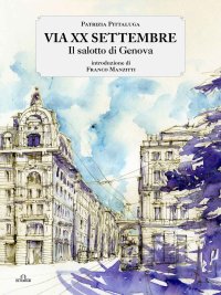 Immagine copertina libro Via XX Settembre. Il salotto di Genova
