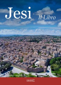 Immagine copertina libro Jesi. Il libro. Ediz. italiana e inglese