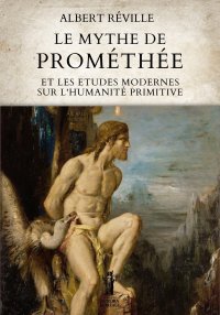 Immagine copertina libro Le mythe de Prométhée et les etudes modernes sur l’humanité primitive